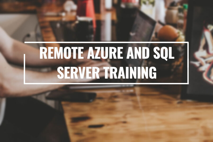Remote Azure and SQL Server Training