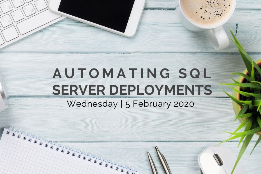 February 2020 QSSUG: Automating SQL Server Deployments