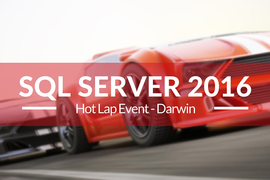 SQL Server 2016 Hot Lap