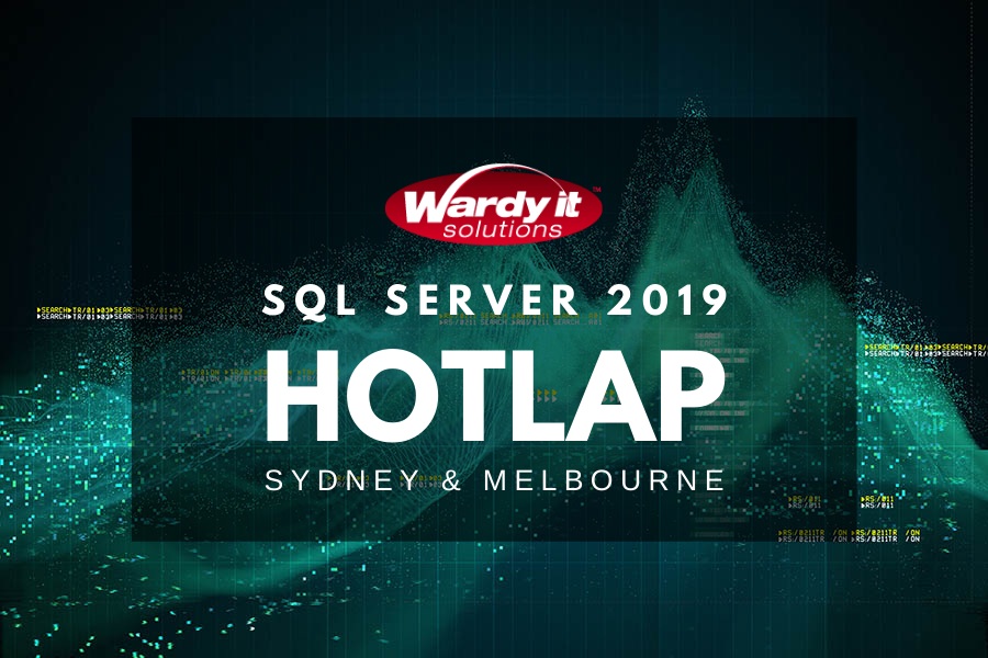 SQL Server 2019 Hotlap Sessions in Sydney & Melbourne